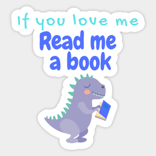 If You Love Me Read Me a Book with a T-rex Sticker